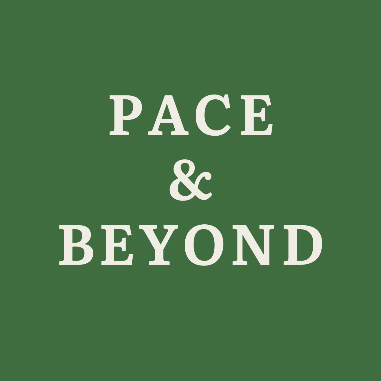 Pace and Beyond